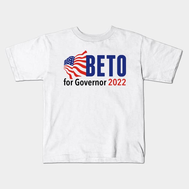 Beto for Governor 2022 Kids T-Shirt by epiclovedesigns